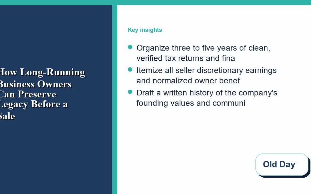 How Long-Running Business Owners Can Preserve Legacy Before a Sale