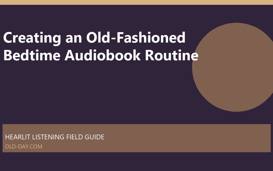 Creating an Old-Fashioned Bedtime Audiobook Routine